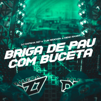 BRIGA DE PAU COM BUCETA (Single)