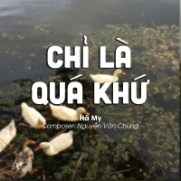 Chỉ Là Quá Khứ (Single)