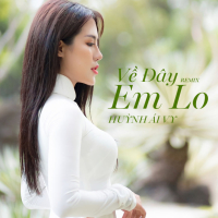 Về Đây Em Lo (Remix) (Single)