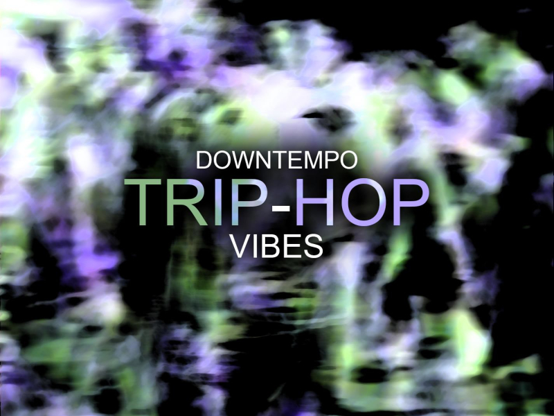 Downtempo Trip-Hop Vibes (Single)
