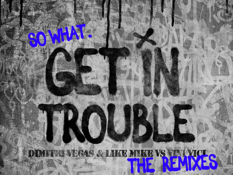 Get in Trouble (So What) (The Remixes)