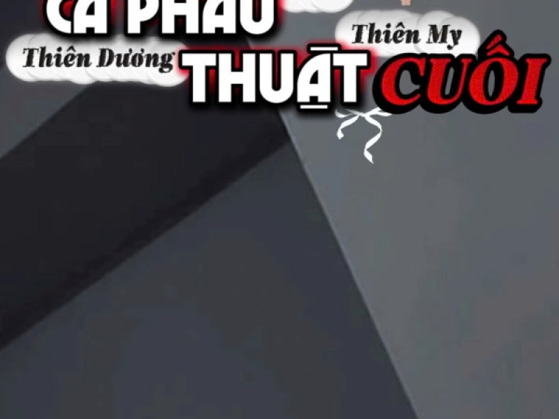 Ca Phẫu Thuật Cuối (Single)