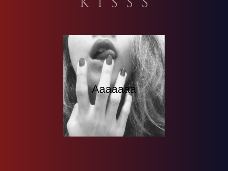 Kisss Aaaaaaa (Single)