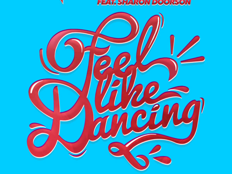 Feel Like Dancing (feat. Sharon Doorson) (Single)