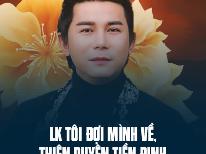 LK Tôi Đợi Mình Về, Thiên Duyên Tiền Định (Single)