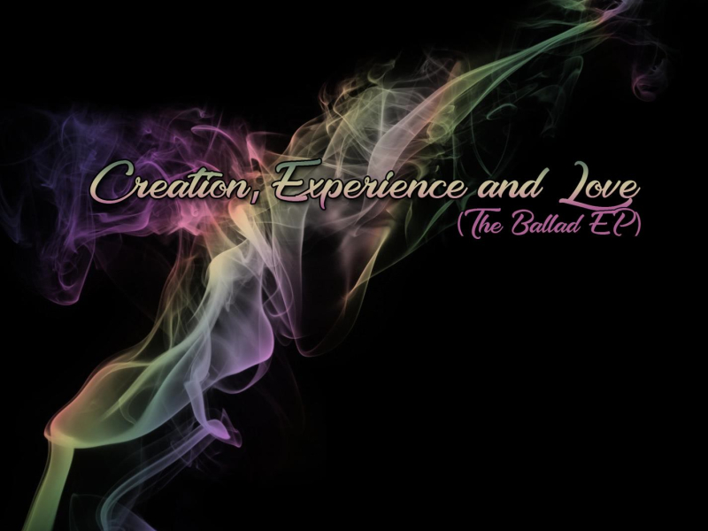 Creation, Experience and Love (The Ballad EP) (Single)