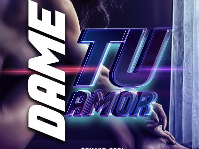 Dame Tu Amor (Gone Creations Remake 2021) (Single)