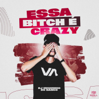 Essa Bitch é Crazy (Single)