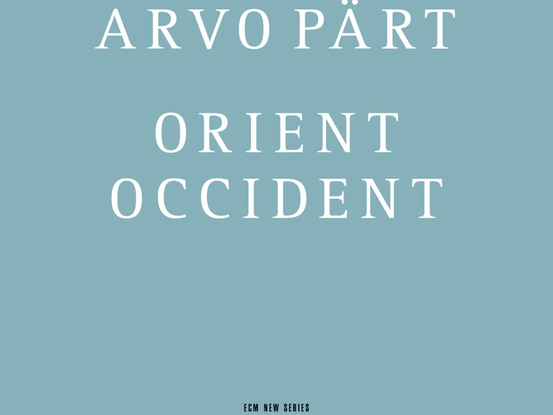 Arvo Pärt: Orient & Occident