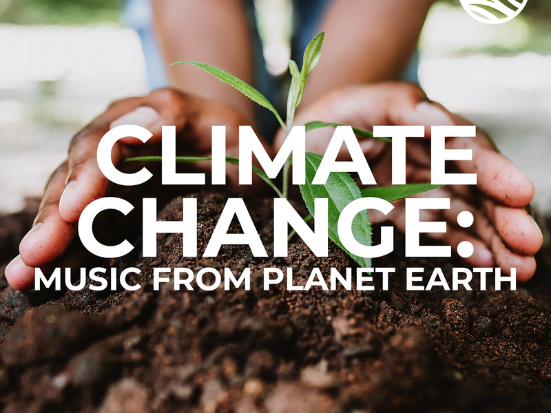 Climate Change: Music From Planet Earth