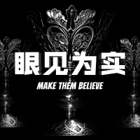 Make Them Believe (眼见为实) (Single)
