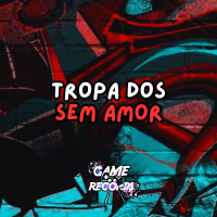 Tropa dos Sem Amor (Single)