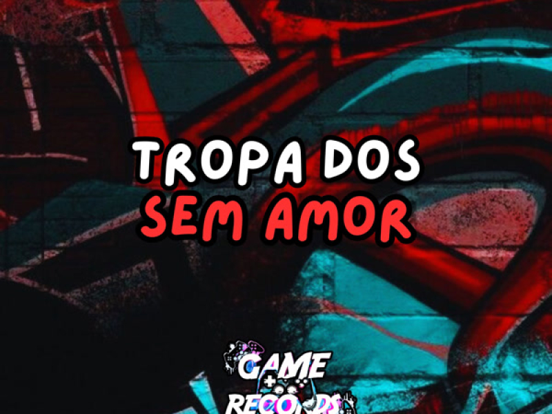 Tropa dos Sem Amor (Single)
