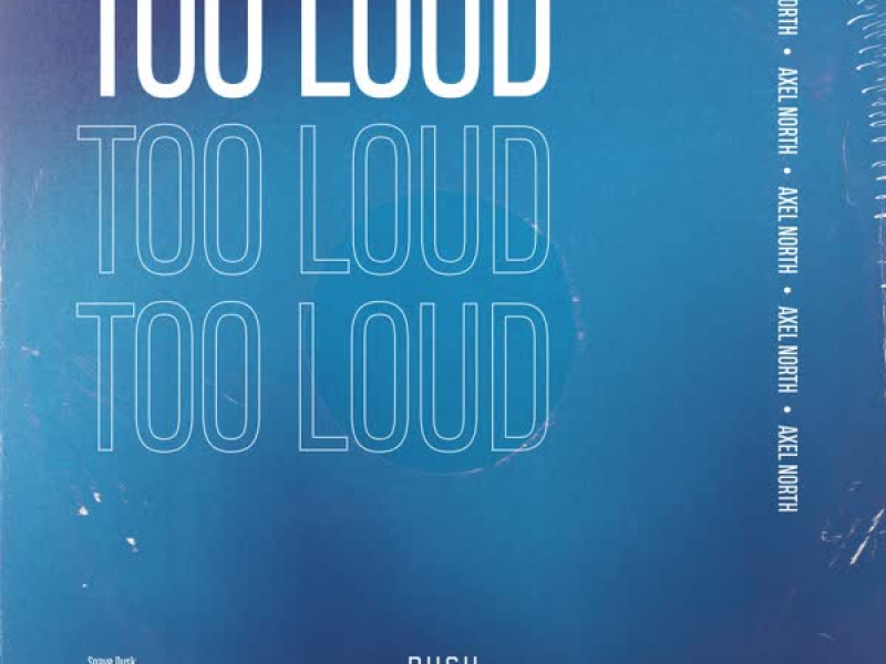 Too Loud (Single)