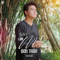 Làm Mẹ Đơn Thân (Lofi) (Single)
