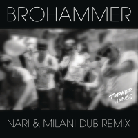 Brohammer (Nari & Milani Dub Remix)