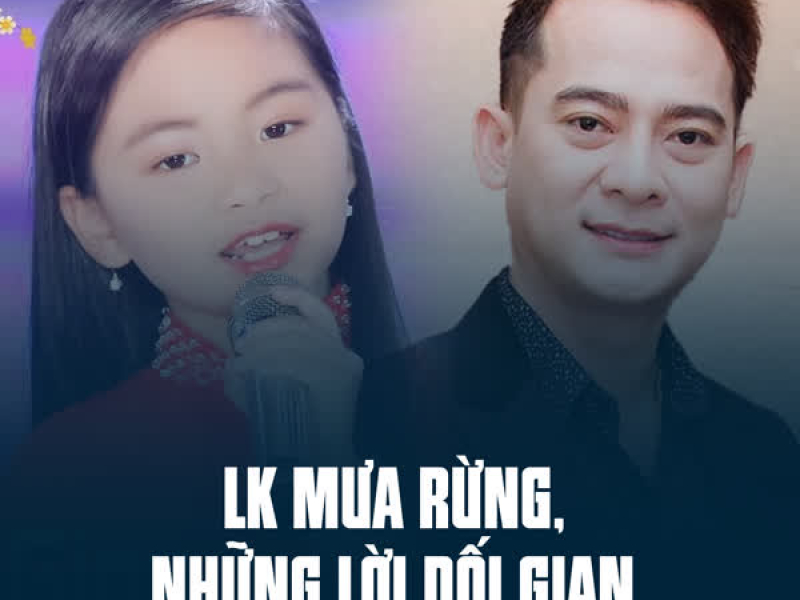 LK Mưa Rừng, Những Lời Dối Gian (Single)