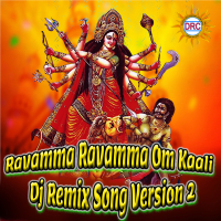 Ravamma Ravamma Om Kaali (Dj Remix Song Version 2) (Single)