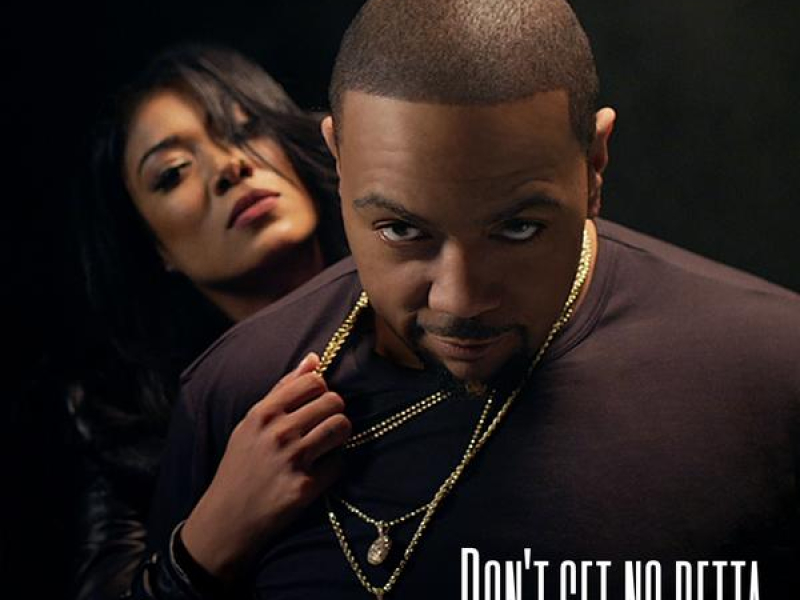 Don't Get No Betta (Single)