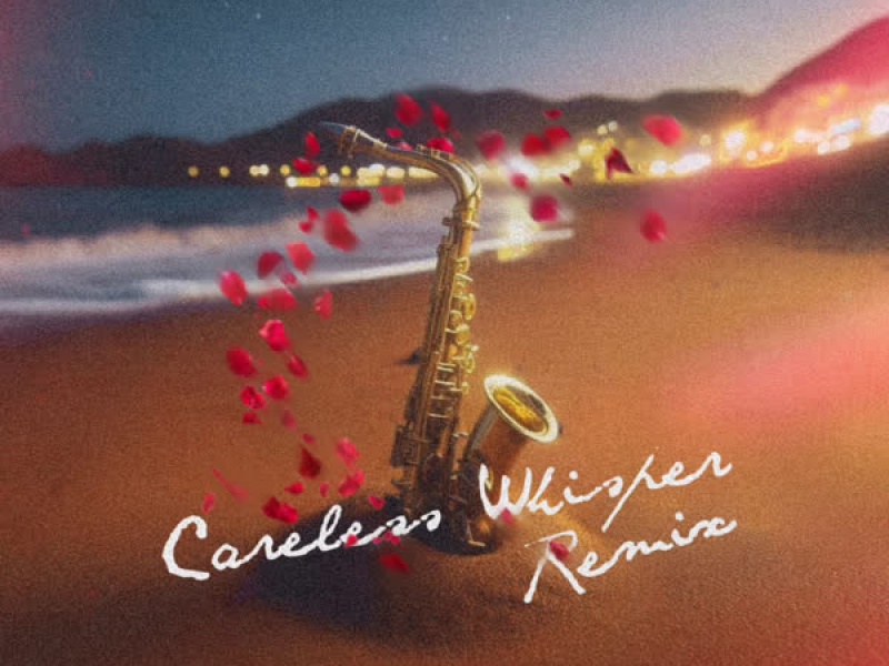 Careless Whispers (Remix) (Single)