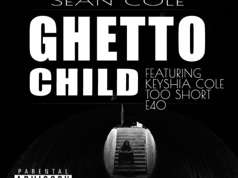 Ghetto Child (feat. Keyshia Cole, Too Short & E40)