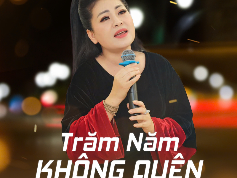 Trăm Năm Không Quên (Single)