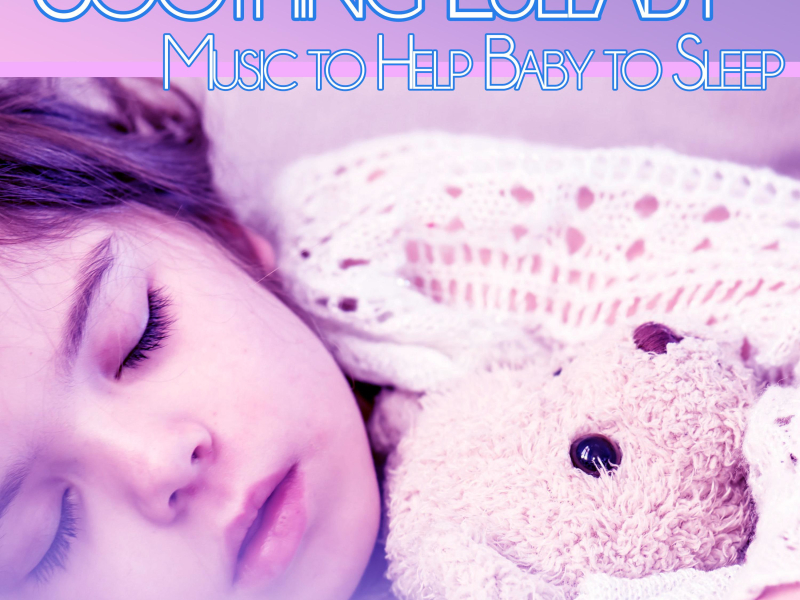 Soothing Lullaby Music to Help Baby to Sleep (Single)