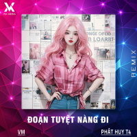 Đoạn Tuyệt Nàng Đi (Remix) (Single)