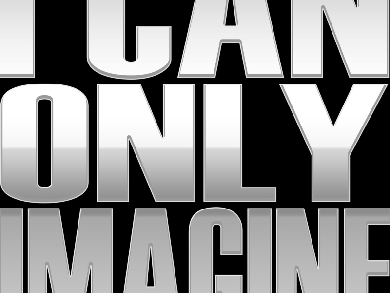 I Can Only Imagine - Single