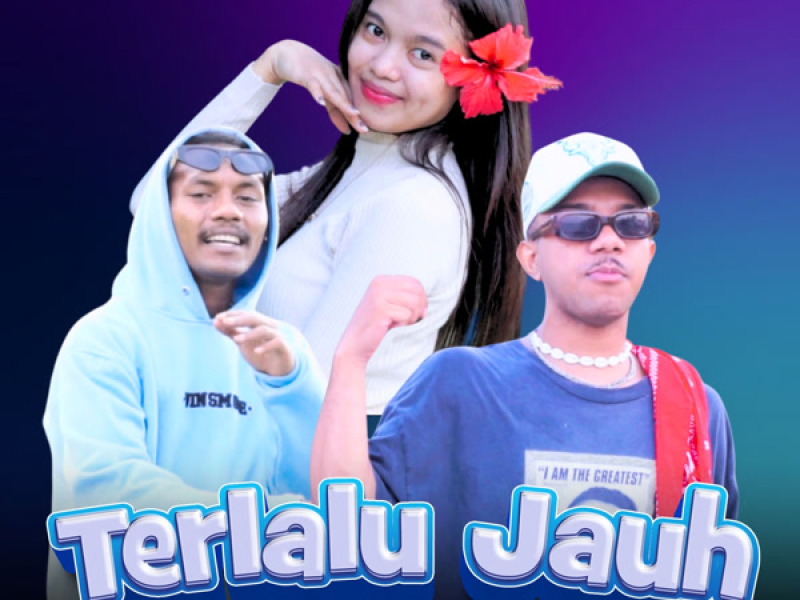 Terlalu Jauh (Single)