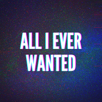 All I Ever Wanted (Single)