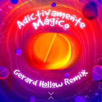 Adictivamente Magico (Gerard Hollow Remix) (EP)