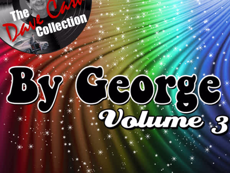 By George Volume 3 - [The Dave Cash Collection]