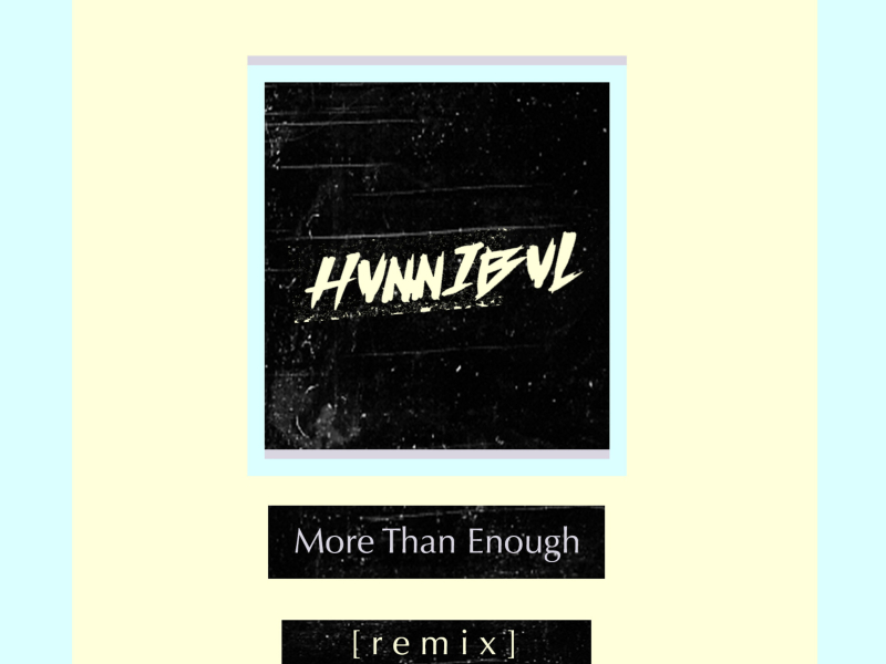 More Than Enough (HVNNIBVL Remix) (Single)