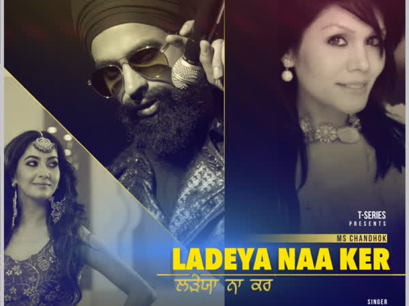 Ladeya Naa Ker (Single)