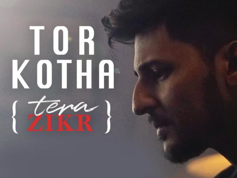 Tor Kotha (Tera Zikr) (Single)