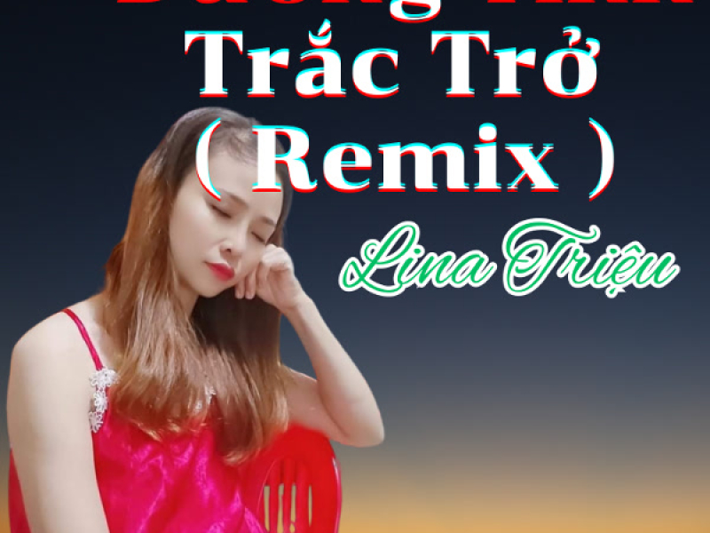 Đường Tình Trắc Trở (Remix) (Single)