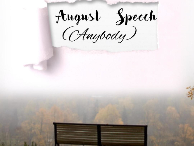 August Speech (Anybody) (Single)