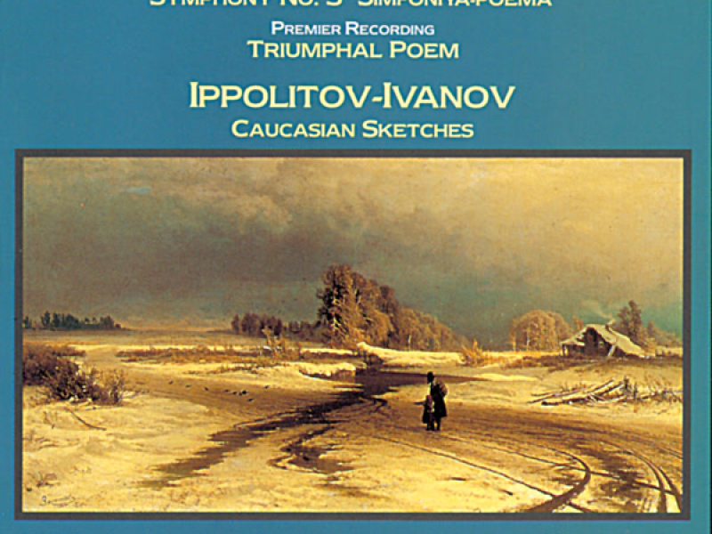 Khachaturian: Symphony No. 3, Triumphal Poem - Ippolitov-Ivanov: Caucasian Sketches