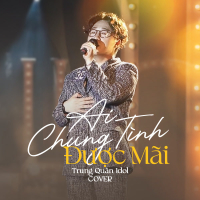 Ai Chung Tình Được Mãi (Cover) (Single)