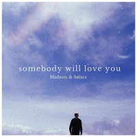 somebody will love you (Single)