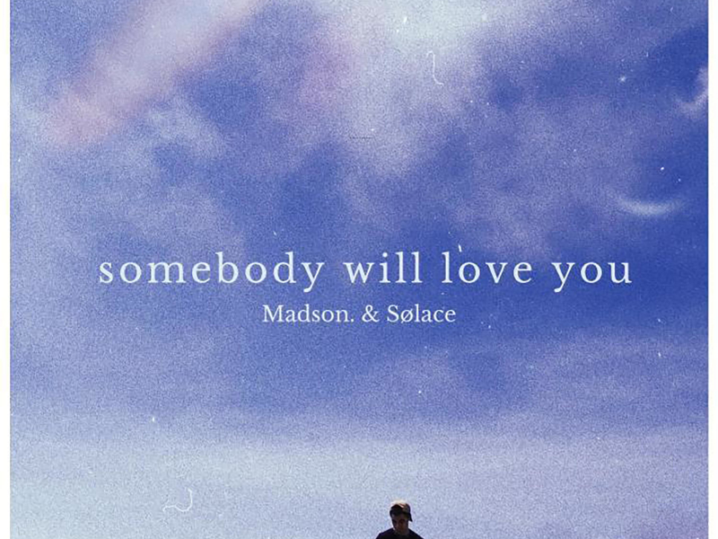 somebody will love you (Single)