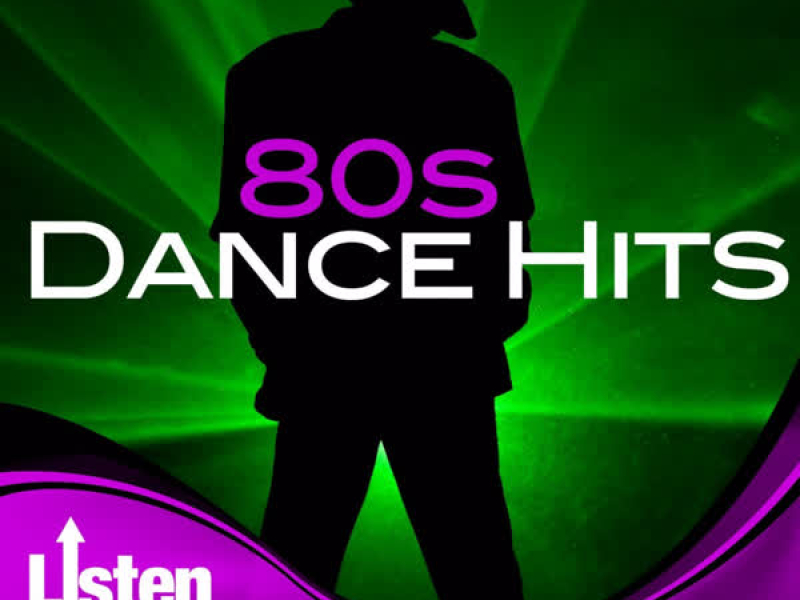 Listen Up: 80s Dance Hits