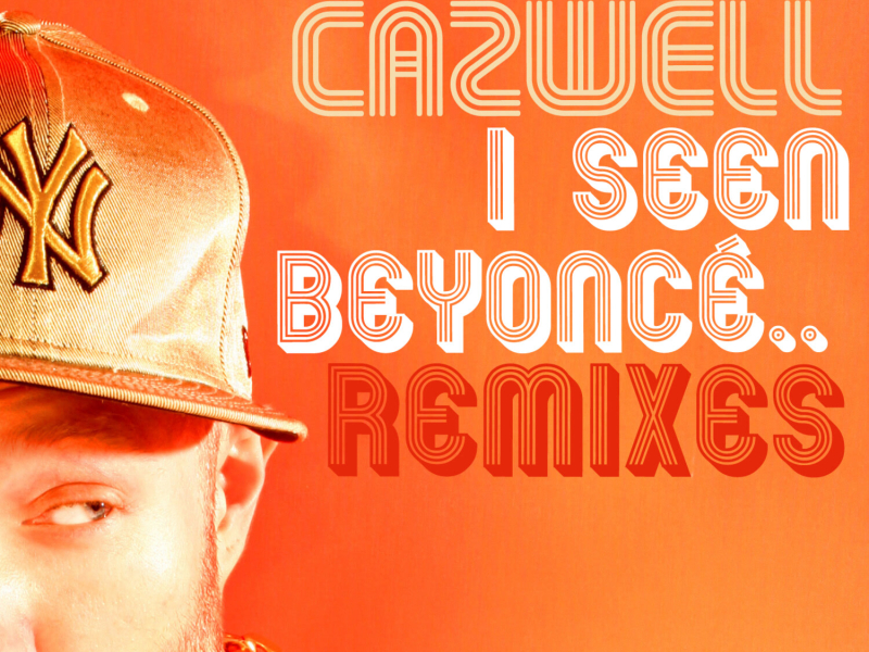 I Seen Beyonce… featuring Jonny Makeup: The Remixes