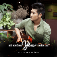 Sẽ Không Yêu Thêm Ai (Single)