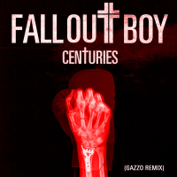 Centuries (Gazzo Remix) (Single)