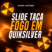 Slide Taca Fogo Em Quiksilver (Single)