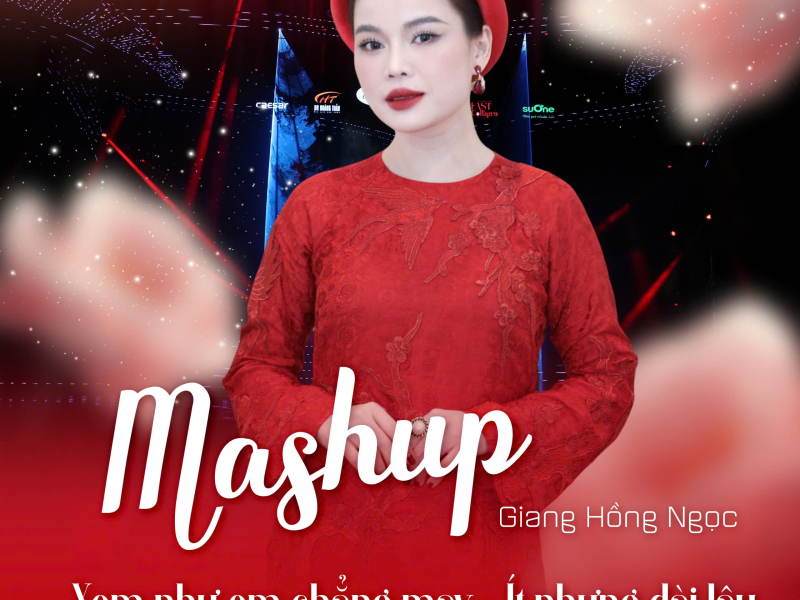 Mashup Xem Như Em Chẳng May - Ít Nhưng Dài Lâu (Xuân Phát Tài 15) (Single)