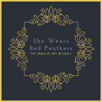 She Wears Red Feathers - The Songs Of Guy Mitchell