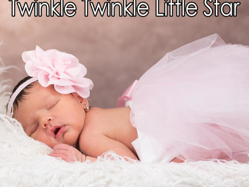 Twinkle Twinkle Little Star: Lullabies for Baby Sleep (Single)